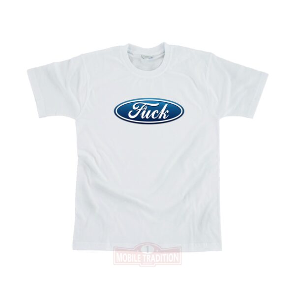 T-shirt Ford Fuck